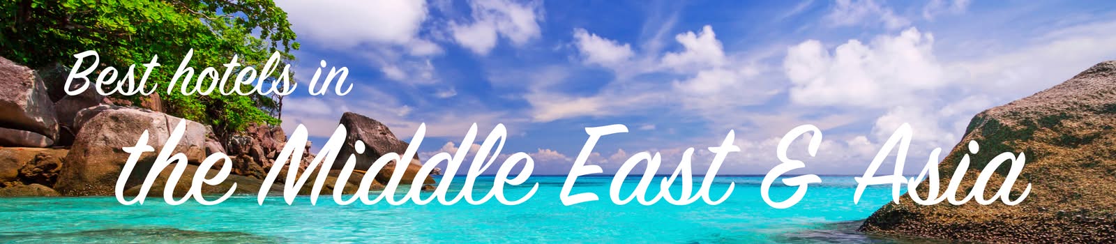 Best hotels in the Middle East and Asia for every budget Best hotels in the Middle East and Asia for every budget