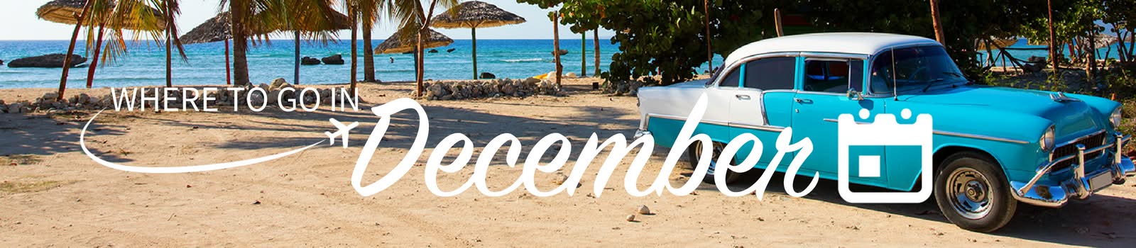 Where to go on holiday in December Where to go on holiday in December