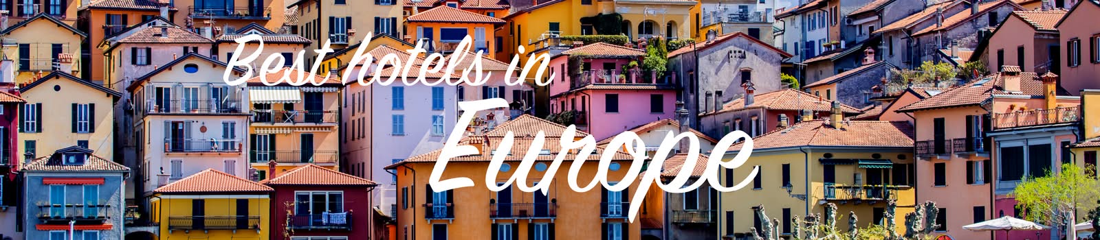Best hotels in Europe for every budget Best hotels in Europe for every budget