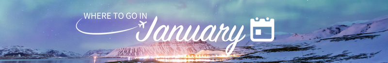 Where to go on holiday in January Where to go on holiday in January